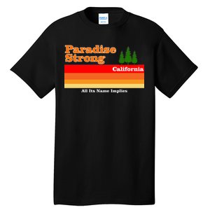 Paradise Strong Camp Fire California Tall T-Shirt