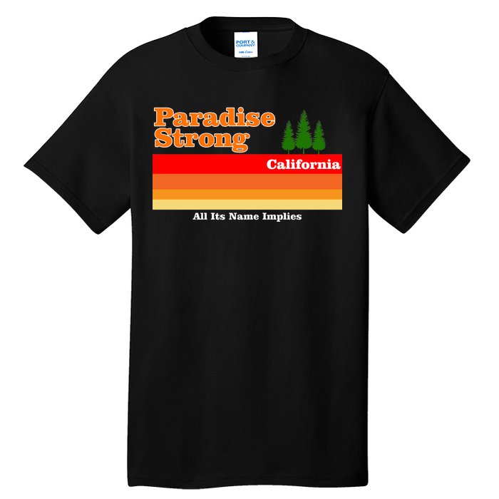 Paradise Strong Camp Fire California Tall T-Shirt