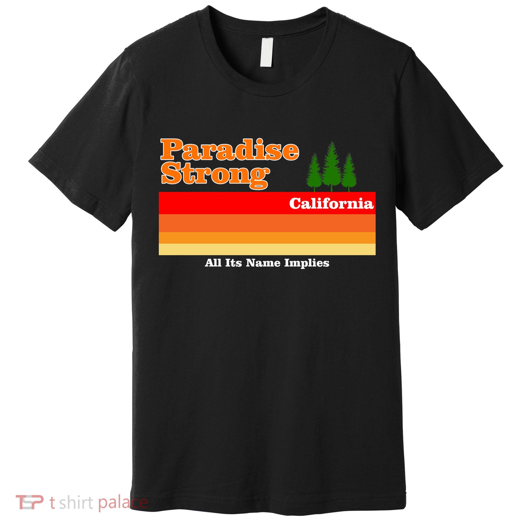 Paradise Strong Camp Fire California Premium T-Shirt