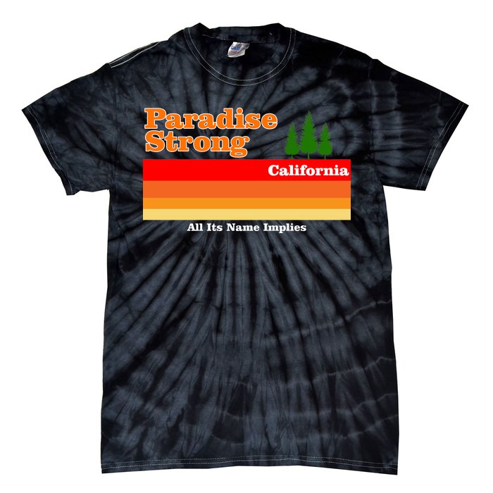 Paradise Strong Camp Fire California Tie-Dye T-Shirt