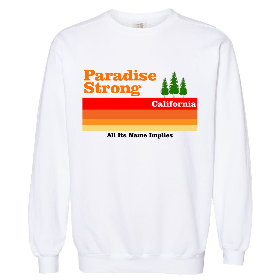 Paradise Strong Camp Fire California Garment-Dyed Sweatshirt