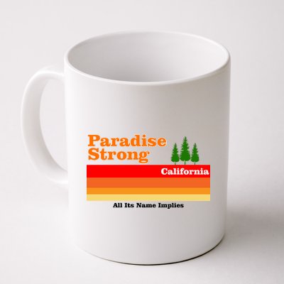 Paradise Strong Camp Fire California Coffee Mug