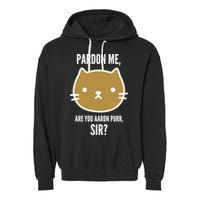 Pardon Me Are You Aaron Purr, Sir? Garment-Dyed Fleece Hoodie