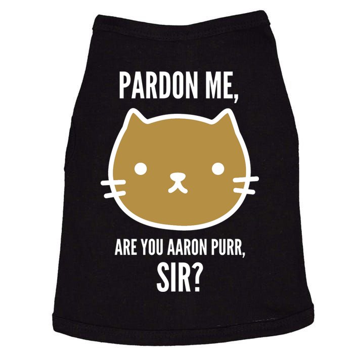 Pardon Me Are You Aaron Purr, Sir? Doggie Tank