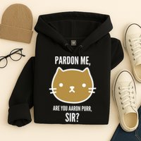 Pardon Me Are You Aaron Purr, Sir? Hoodie