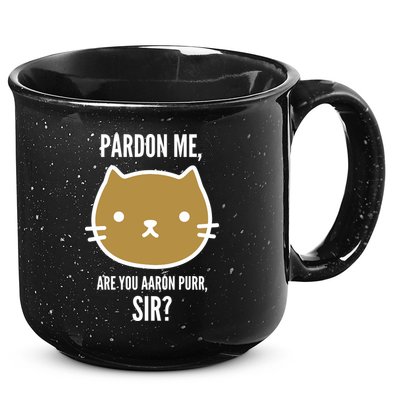 Pardon Me Are You Aaron Purr, Sir? 15oz Campfire Ceramic Mug