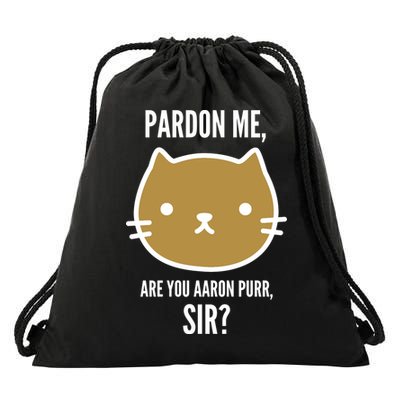 Pardon Me Are You Aaron Purr, Sir? Drawstring Bag
