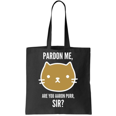 Pardon Me Are You Aaron Purr, Sir? Tote Bag