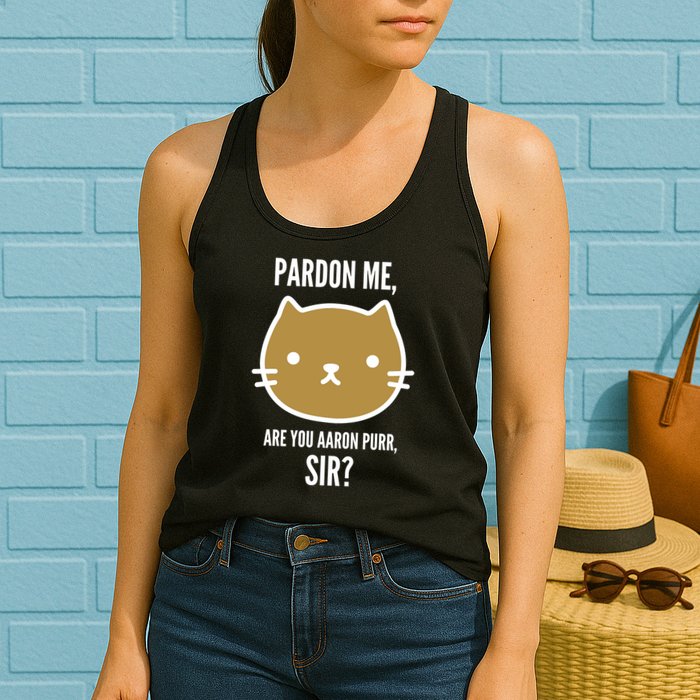 Pardon Me Are You Aaron Purr, Sir? Womens Tank Top