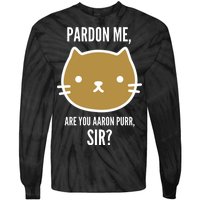 Pardon Me Are You Aaron Purr, Sir? Tie-Dye Long Sleeve Shirt