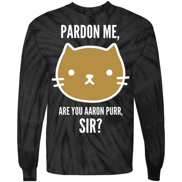 Pardon Me Are You Aaron Purr, Sir? Tie-Dye Long Sleeve Shirt