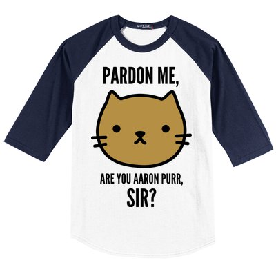 Pardon Me Are You Aaron Purr, Sir? Baseball Sleeve Shirt