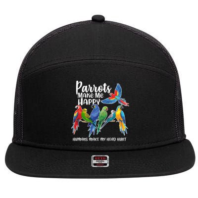 Parrots Make Me Happy Human Make My Head Hurt 7 Panel Mesh Trucker Snapback Hat