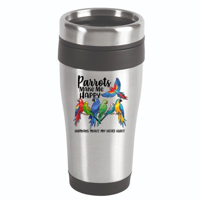 Parrots Make Me Happy Human Make My Head Hurt 16oz Travel Tumbler