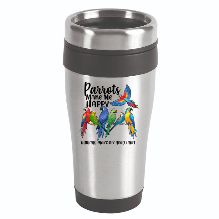 Parrots Make Me Happy Human Make My Head Hurt 16oz Travel Tumbler