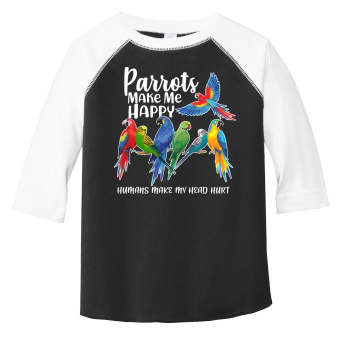 Parrots Make Me Happy Human Make My Head Hurt Toddler Fine Jersey T-Shirt