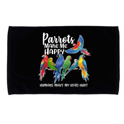 Parrots Make Me Happy Human Make My Head Hurt Microfiber Hand Towel