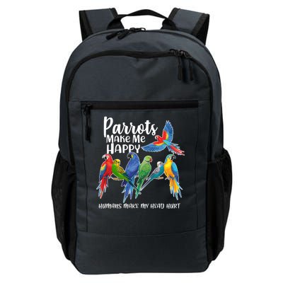 Parrots Make Me Happy Human Make My Head Hurt Daily Commute Backpack