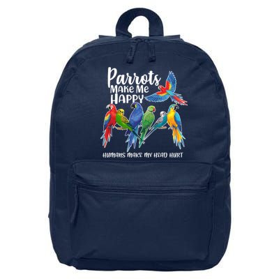 Parrots Make Me Happy Human Make My Head Hurt 16 in Basic Backpack