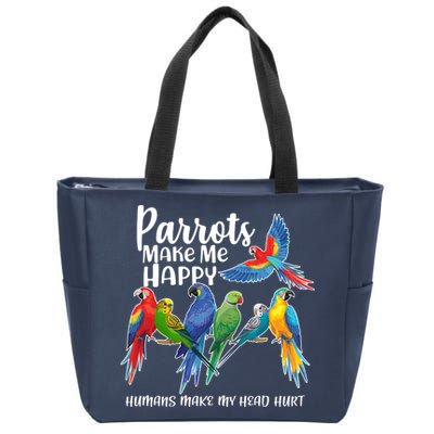 Parrots Make Me Happy Human Make My Head Hurt Zip Tote Bag