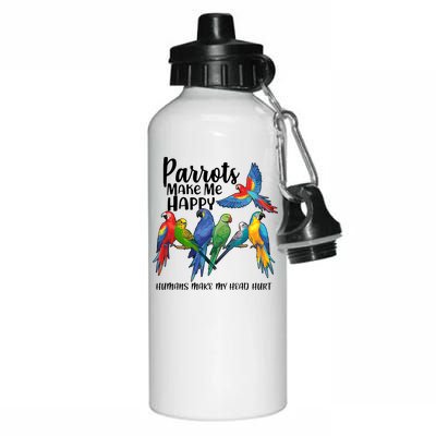 Parrots Make Me Happy Human Make My Head Hurt Aluminum Water Bottle