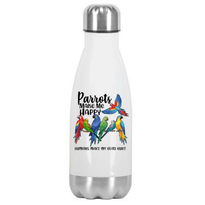 Parrots Make Me Happy Human Make My Head Hurt Stainless Steel Insulated Water Bottle