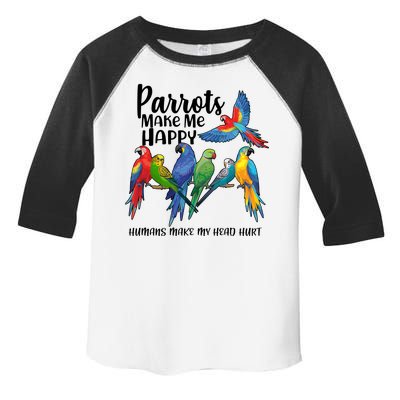 Parrots Make Me Happy Human Make My Head Hurt Toddler Fine Jersey T-Shirt