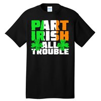 Part Irish All Trouble Tall T-Shirt