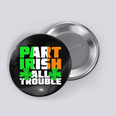 Part Irish All Trouble Button