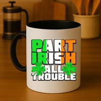 Part Irish All Trouble Mug
