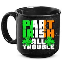 Part Irish All Trouble 15oz Campfire Ceramic Mug