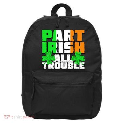 Part Irish All Trouble 16 in Basic Backpack