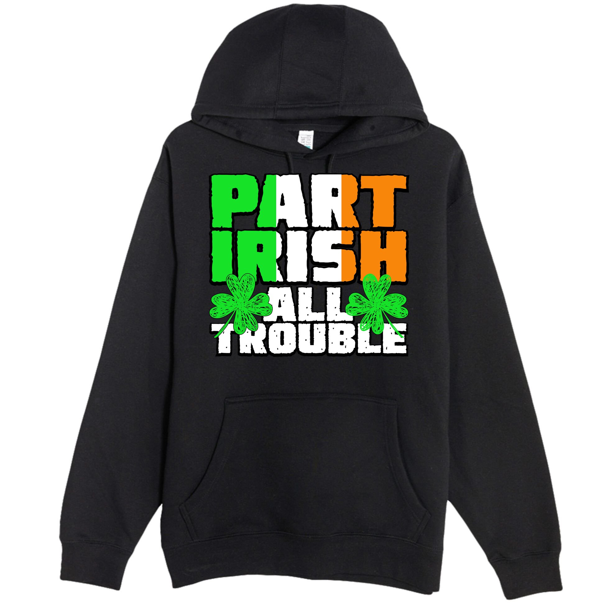 Part Irish All Trouble Premium Pullover Hoodie