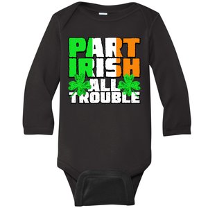 Part Irish All Trouble Baby Long Sleeve Bodysuit