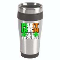 Part Irish All Trouble 16oz Travel Tumbler