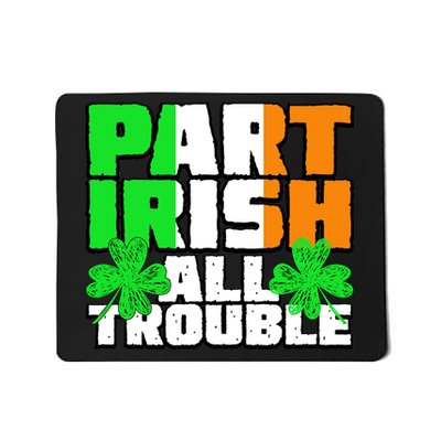 Part Irish All Trouble Mousepad