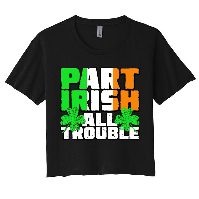 Part Irish All Trouble Crop Top