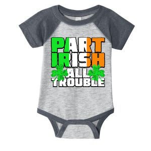 Part Irish All Trouble Infant Baby Jersey Bodysuit