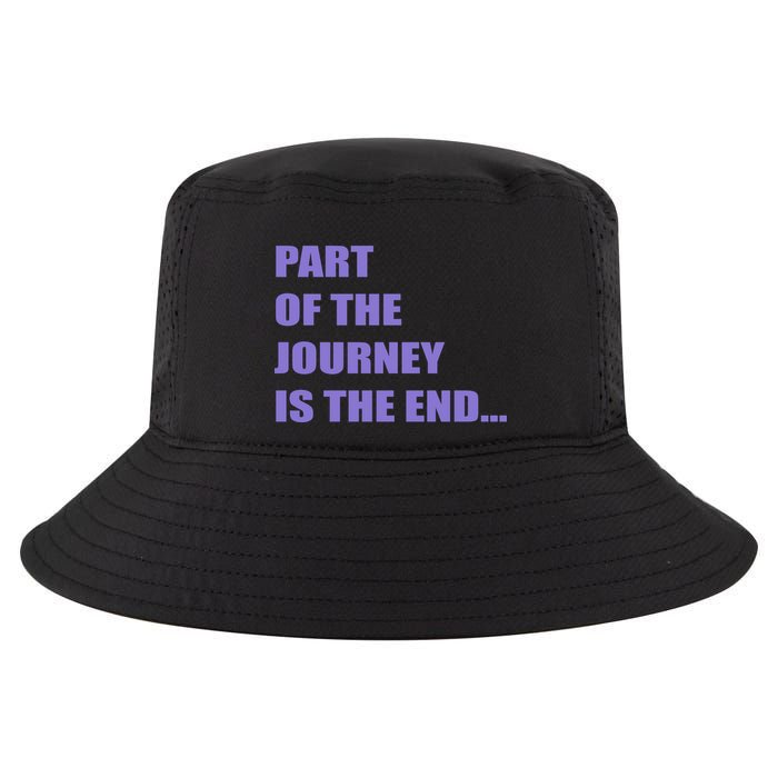 Part Of The Journey Is The End Movie Quote Cool Comfort Performance Bucket Hat