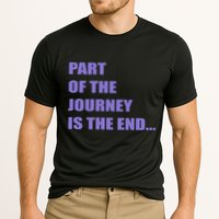 Part Of The Journey Is The End Movie Quote Performance Shirt