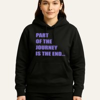 Part Of The Journey Is The End Movie Quote Hoodie