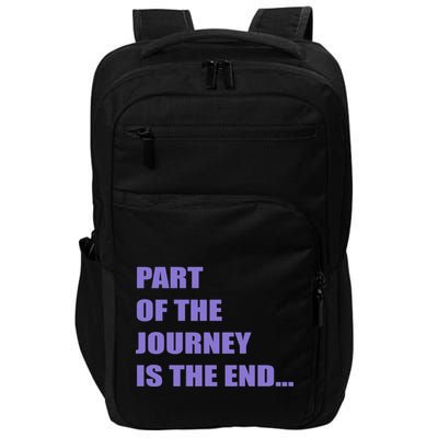 Part Of The Journey Is The End Movie Quote Impact Tech Backpack