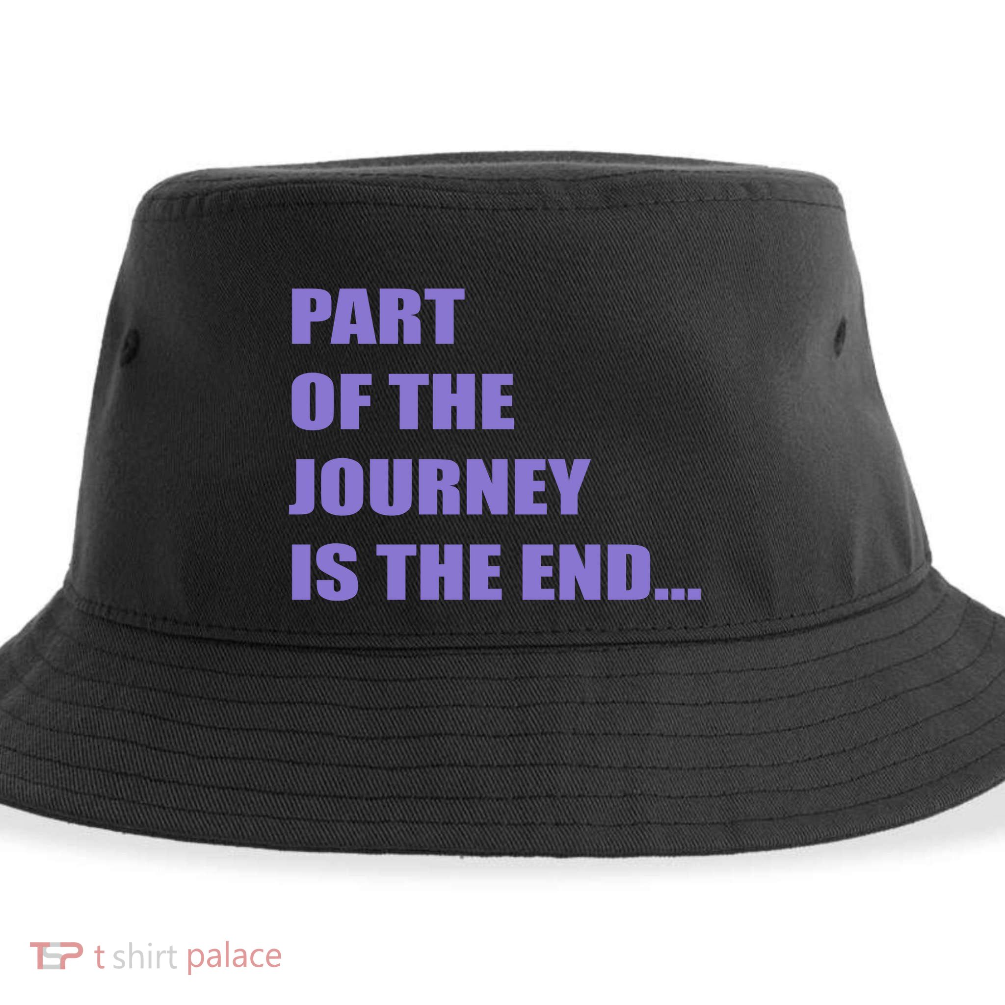 Part Of The Journey Is The End Movie Quote Sustainable Bucket Hat