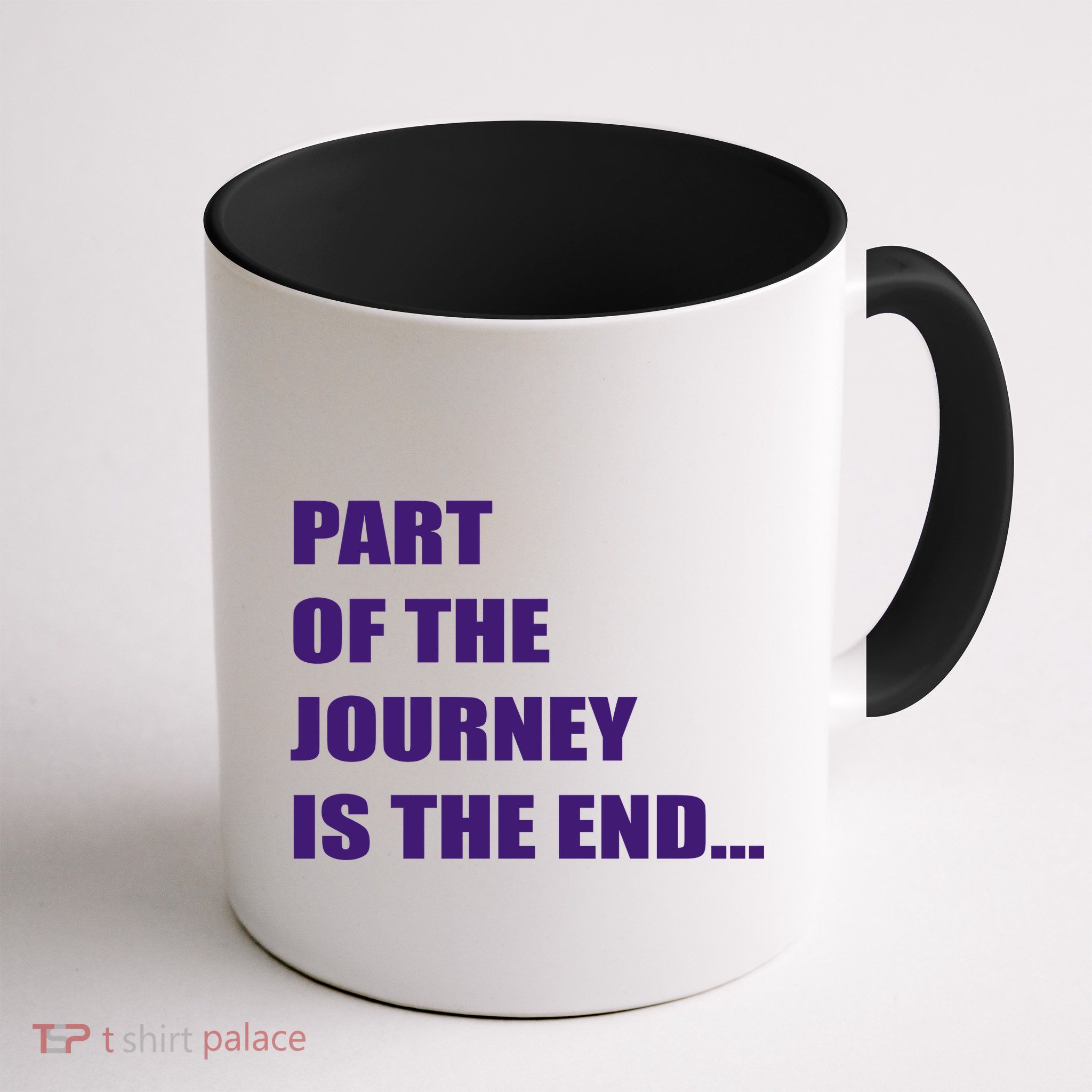 Part Of The Journey Is The End Movie Quote Mug
