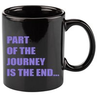 Part Of The Journey Is The End Movie Quote 11oz C Handle Ceramic Mug