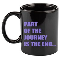 Part Of The Journey Is The End Movie Quote 11oz C Handle Ceramic Mug