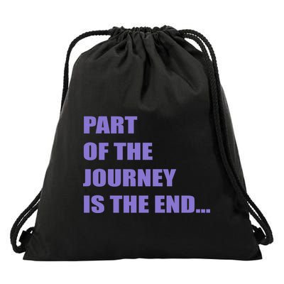 Part Of The Journey Is The End Movie Quote Drawstring Bag