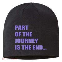 Part Of The Journey Is The End Movie Quote Sustainable Beanie