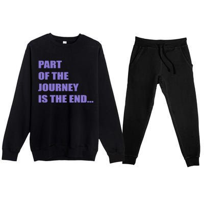 Part Of The Journey Is The End Movie Quote Premium Crewneck Sweatsuit Set