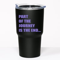 Part Of The Journey Is The End Movie Quote Tumbler